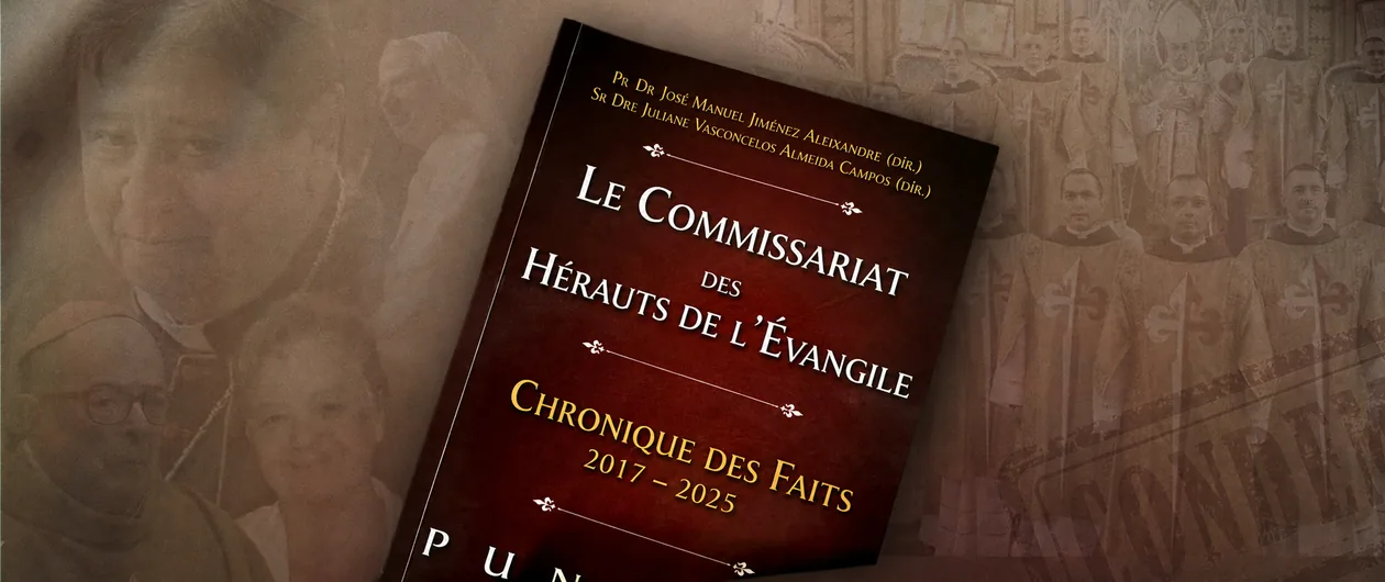 Livre « Le Commissariat des Hérauts de l'Évangile – Chronique des faits 2017-2025 » (édition française), sur fond de prélats et de prêtres hérauts